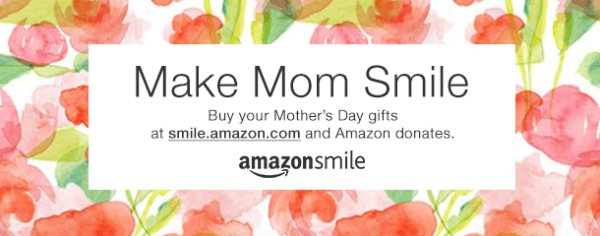 Amazon Smile Moms Day