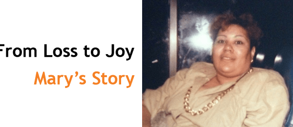 from loss to joy marys story